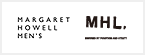 MARGARET HOWELL MEN'S & MHL.